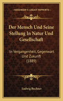 Der Mensch Und Seine Stellung In Natur Und Gesellschaft