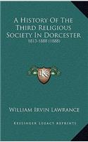 A History of the Third Religious Society in Dorcester: 1813-1888 (1888)