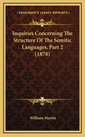 Inquiries Concerning The Structure Of The Semitic Languages, Part 2 (1878)
