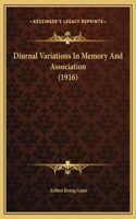 Diurnal Variations In Memory And Association (1916): (English)
