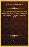 Uber Das Statische Funkenpotential Bei Grossen Schlagweiten Und Des Verhaltnis Von Spannung Und Schlagweite Fur Schnelle Schwingungen (1905)