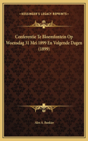 Conferentie Te Bloemfontein Op Woensdag 31 Mei 1899 En Volgende Dagen (1899)