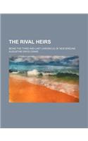 The Rival Heirs; Being the Third and Last Chronicle of Aescendune