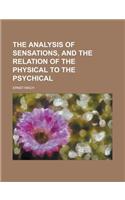 The Analysis of Sensations, and the Relation of the Physical to the Psychical