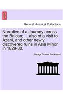 Narrative of a Journey across the Balcan; ... also of a visit to Azani, and other newly discovered ruins in Asia Minor, in 1829-30.