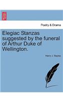 Elegiac Stanzas Suggested by the Funeral of Arthur Duke of Wellington.