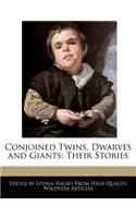Conjoined Twins, Dwarves and Giants