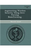 Augmenting Wireless Security Using Zero-Forcing Beamforming