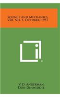 Science and Mechanics, V28, No. 5, October, 1957