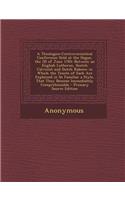 A Theologico-Controversistical Conference Held at the Hague, the 2D of June 1785: Between an English Lutheran, Scotch Calvinist and Dutch Rabeen; In Which the Tenets of Each Are Explained in So Familiar a Style, That They Become I