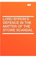 Lord Byron's Defence in the Matter of the Stowe Scandal