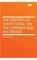 The Oddities of Short-Hand