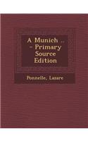 A Munich .. - Primary Source Edition