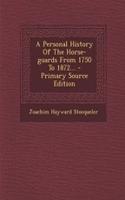 A Personal History of the Horse-Guards from 1750 to 1872...