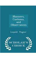 Manners, Customs, and Observances - Scholar's Choice Edition