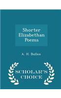 Shorter Elizabethan Poems - Scholar's Choice Edition