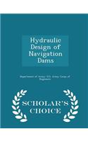 Hydraulic Design of Navigation Dams - Scholar's Choice Edition