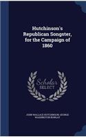 Hutchinson's Republican Songster, for the Campaign of 1860