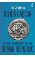 Julius Caesar and the Transformation of the Roman Republic