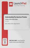 Understanding the American Promise, Volume 1 & Launchpad for Understanding the American Promise (Twelve Month Access) & Reading the American Past: Volume I: To 1877