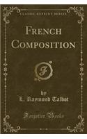 French Composition (Classic Reprint)