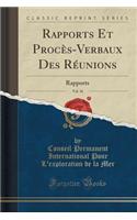 Rapports Et Procï¿½s-Verbaux Des Rï¿½unions, Vol. 16: Rapports (Classic Reprint)