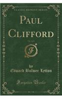Paul Clifford, Vol. 1 of 3 (Classic Reprint)