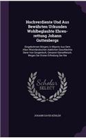 Hochverdiente Und Aus Bewährten Urkunden Wohlbeglaubte Ehren-rettung Johann Guttenbergs