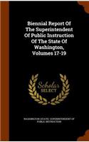 Biennial Report of the Superintendent of Public Instruction of the State of Washington, Volumes 17-19