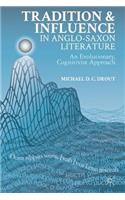 Tradition and Influence in Anglo-Saxon Literature
