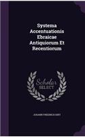 Systema Accentuationis Ebraicae Antiquiorum Et Recentiorum