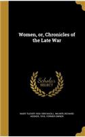 Women, or, Chronicles of the Late War