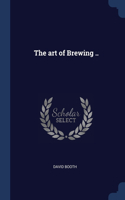 The art of Brewing ..