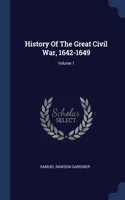 HISTORY OF THE GREAT CIVIL WAR, 1642-164