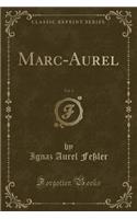 Marc-Aurel, Vol. 3 (Classic Reprint)