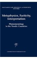 Metaphysics, Facticity, Interpretation: Phenomenology in the Nordic Countries
