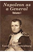 Napoleon as a General (Volume I)