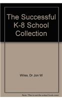 The Successful K-8 School Collection