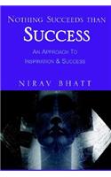 Nothing Succeeds Than Success