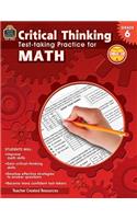 Critical Thinking: Test-Taking Practice for Math Grade 6: Test-Taking Practice for Math, Grade 6