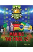 Making the Final 32: (The Road to the World's Most Popular Cup)