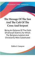 Message Of The Sun And The Cult Of The Cross And Serpent