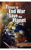 7 Steps to End War & Save the Planet