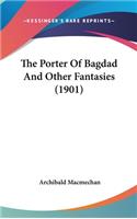 The Porter Of Bagdad And Other Fantasies (1901)