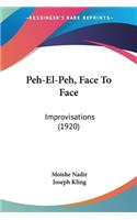Peh-El-Peh, Face To Face