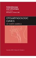 Sialendoscopy and Lithotripsy, An Issue of Otolaryngologic Clinics