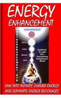 Energy Enhancement - Link Into Infinite Chakra Energy And Eliminate Energy Blockages