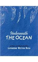 Underneath The Ocean