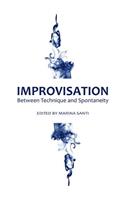 Improvisation: Between Technique and Spontaneity