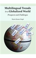 Multilingual Trends in a Globalized World: Prospects and Challenges